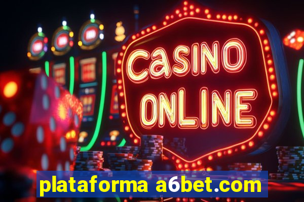 plataforma a6bet.com